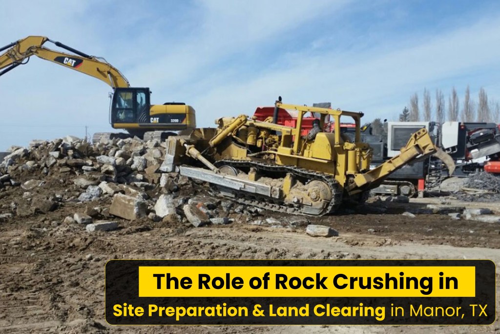 Rock Crushing Is Essential for Site Preparation and Land Clearing